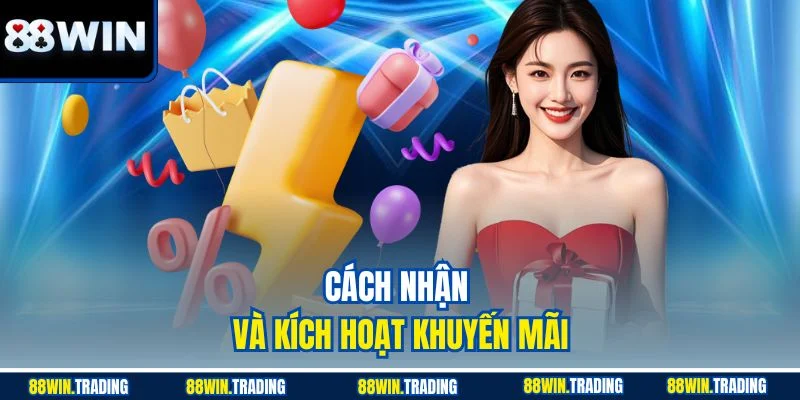 Cách nhận và kích hoạt khuyến mãi